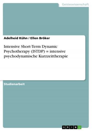 bigCover of the book Intensive Short-Term Dynamic Psychotherapy (ISTDP) = intensive psychodynamische Kurzzeittherapie by 