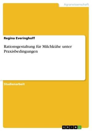 Cover of the book Rationsgestaltung für Milchkühe unter Praxisbedingungen by Andrea Zeller