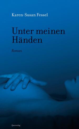 Cover of the book Unter meinen Händen by Johannes Kram