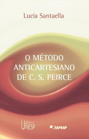 Cover of the book O método anticartesiano de C. S. Peirce by Lin Chau Ming, Wenhua, Wang, Renata Cardoso Magagnin