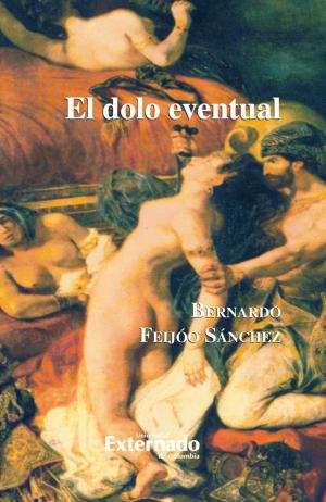 Cover of the book El dolo eventual by Eduardo Montealegre, Manuel José Cepeda, Alexei Julio