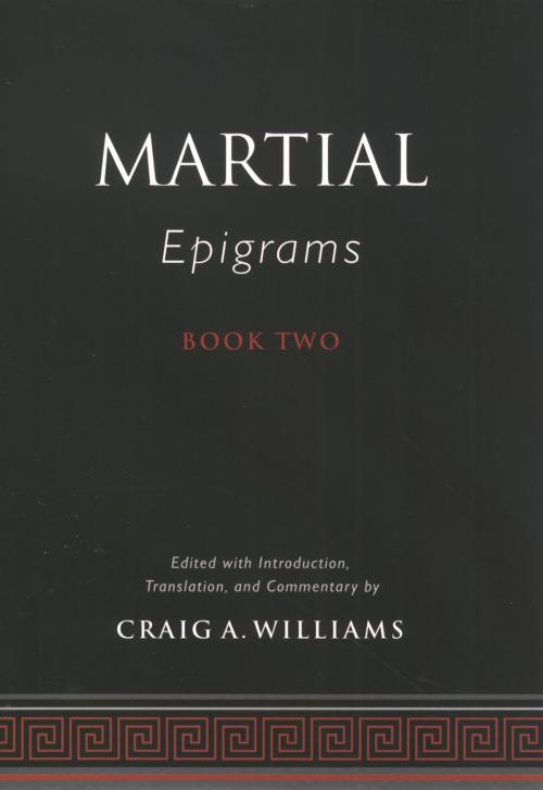 Cover of the book Martial's Epigrams Book Two by Craig A. Williams, Oxford University Press
