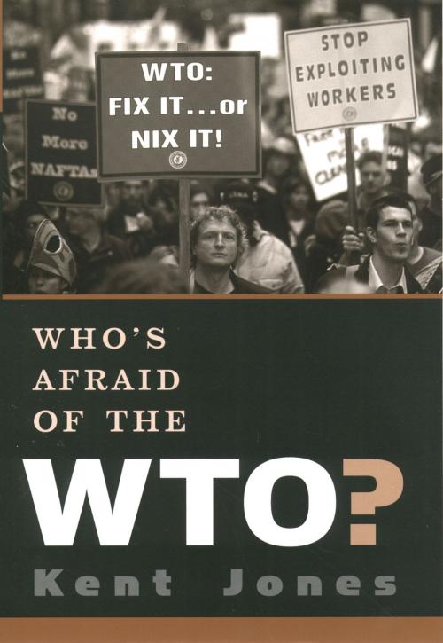 Cover of the book Who's Afraid of the WTO? by Kent Jones, Oxford University Press