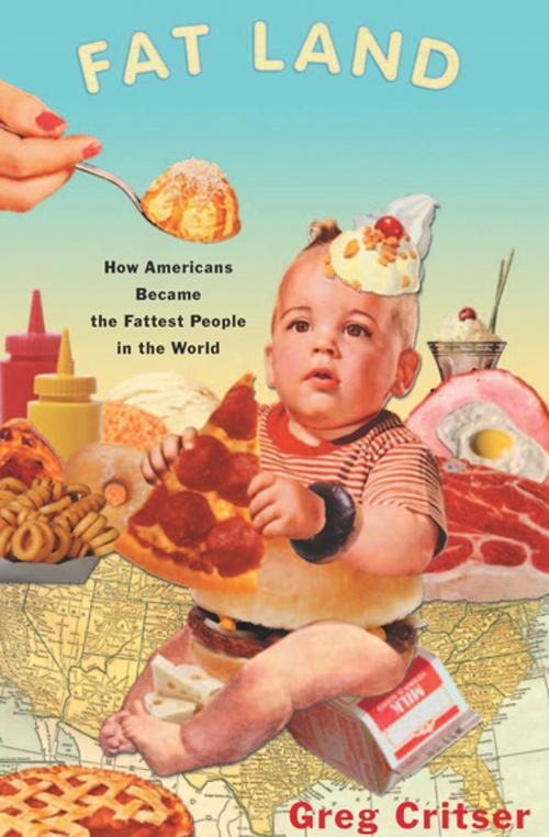 Cover of the book Fat Land by Greg Critser, Houghton Mifflin Harcourt