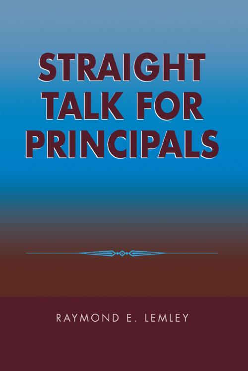 Cover of the book Straight Talk for Principals by Raymond Lemley, R&L Education