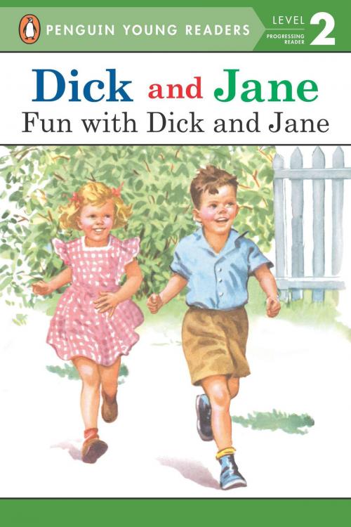 Cover of the book Dick and Jane: Fun with Dick and Jane by Penguin Young Readers, Penguin Young Readers Group