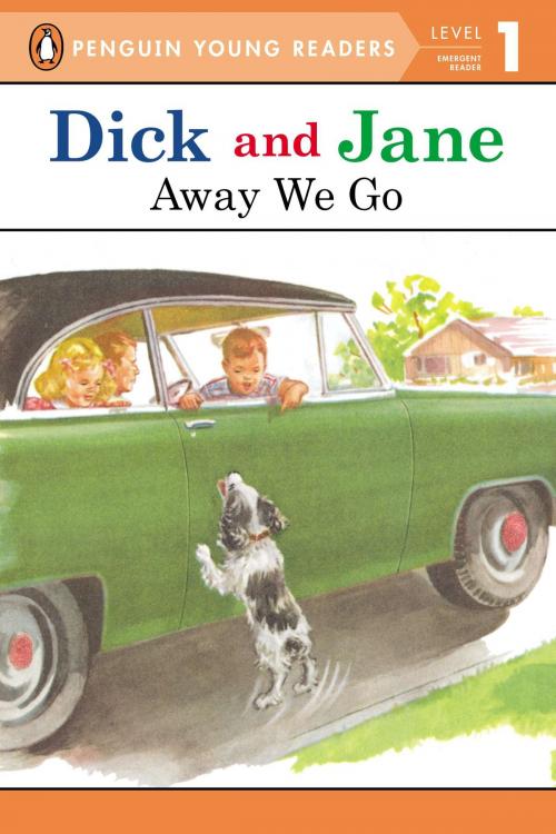 Cover of the book Dick and Jane: Away We Go by Penguin Young Readers, Penguin Young Readers Group
