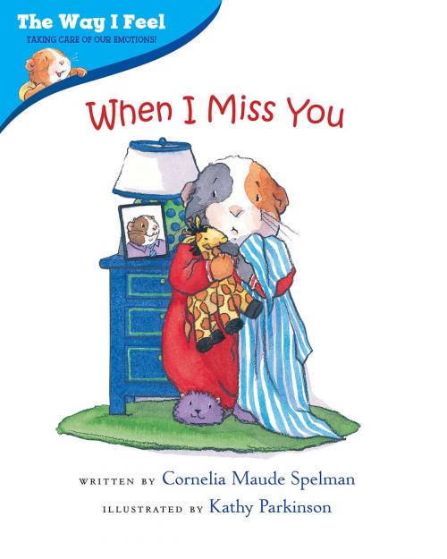 Cover of the book When I Miss You by Cornelia Maude Spelman, Kathy Parkinson, Albert Whitman & Company