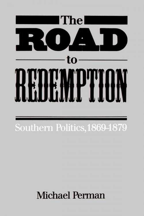 Cover of the book The Road to Redemption by Michael Perman, The University of North Carolina Press
