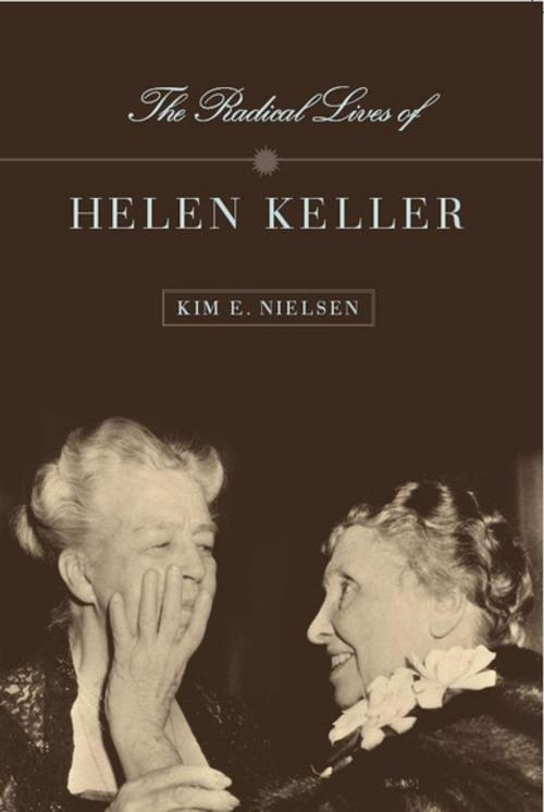 Cover of the book The Radical Lives of Helen Keller by Kim E. Nielsen, NYU Press