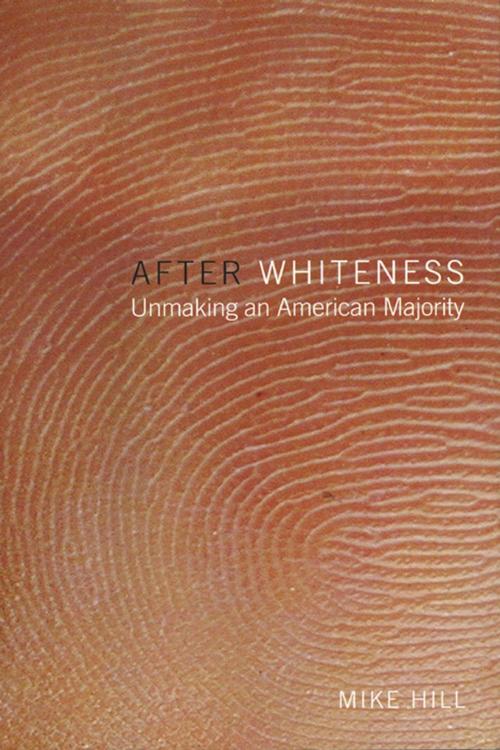 Cover of the book After Whiteness by Mike Hill, NYU Press