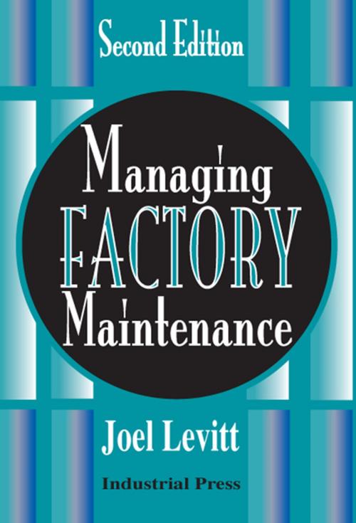Cover of the book Managing Factory Maintenance by Joel Levitt, Industrial Press, Inc.
