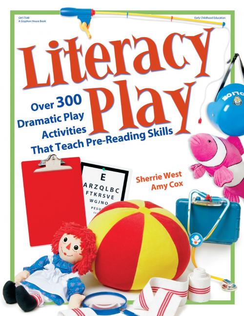 Cover of the book Literacy Play by Amy Cox, Sherrie West, Gryphon House Inc.