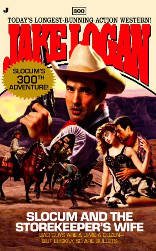 Cover of the book Slocum #300: Slocum and the Storekeeper's Wife by Jake Logan, Penguin Publishing Group