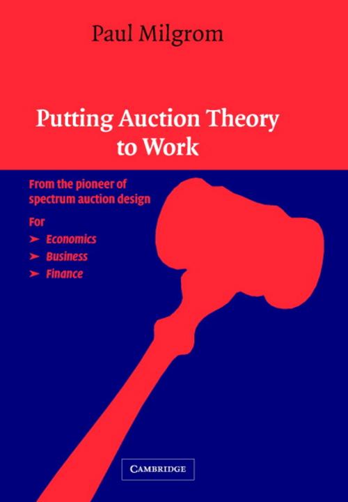 Cover of the book Putting Auction Theory to Work by Paul Milgrom, Cambridge University Press