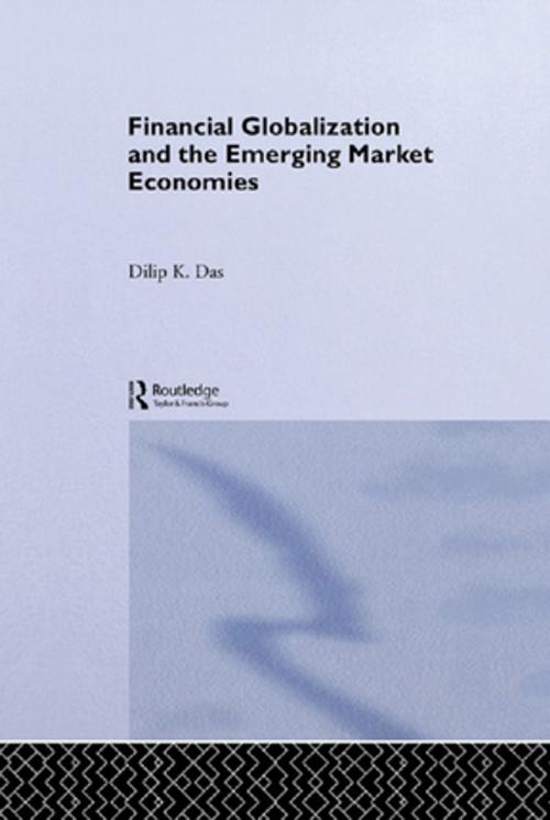 Cover of the book Financial Globalization and the Emerging Market Economy by Dilip K. Das, Taylor and Francis
