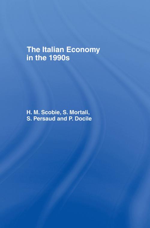 Cover of the book The Italian Economy in the 1990s by P. Doole, S. Mortali, S. Persuad, Prof H M Scobie, H.M. Scobie, Taylor and Francis