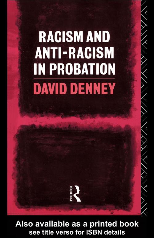 Cover of the book Racism and Anti-Racism in Probation by David Denney, Taylor and Francis