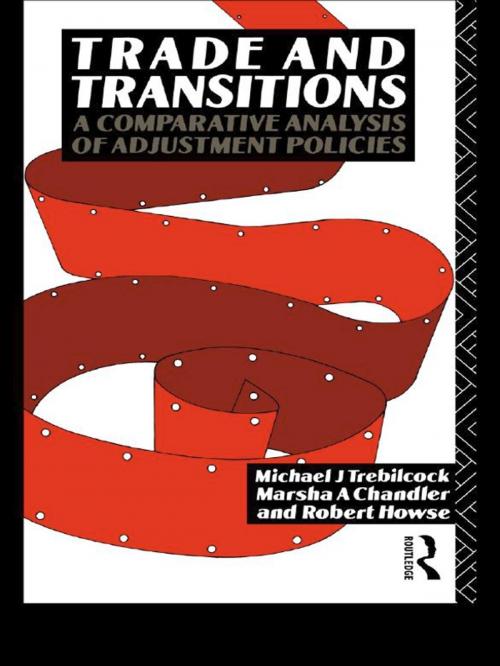 Cover of the book Trade and Transitions by Marsha Chandler, Robert Howse, Michael Trebilcock, Taylor and Francis