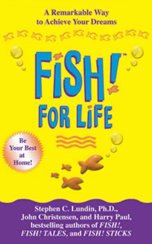 Cover of the book Fish! For Life by Stephen C. Lundin, John Christensen, Harry Paul, Hachette Books