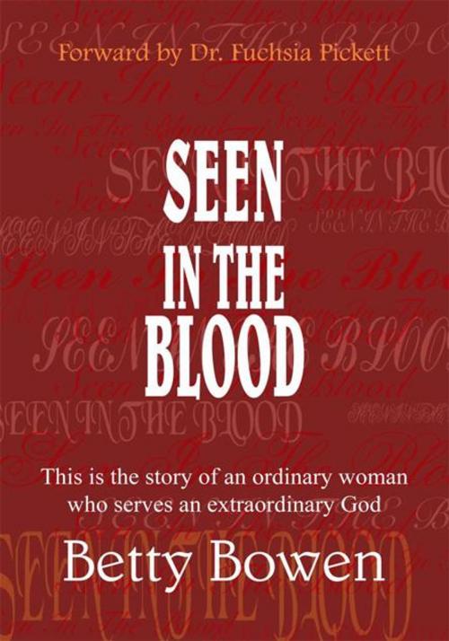 Cover of the book Seen in the Blood by Betty Bowen, AuthorHouse
