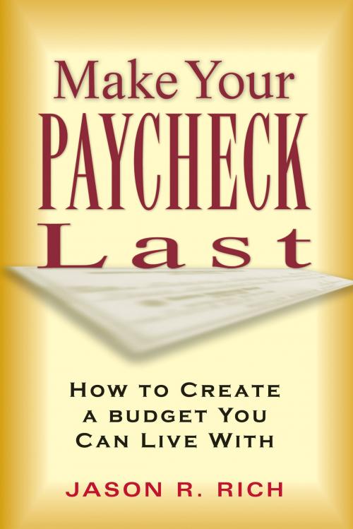 Cover of the book Make Your Paycheck Last by Jason R. Rich, Red Wheel Weiser