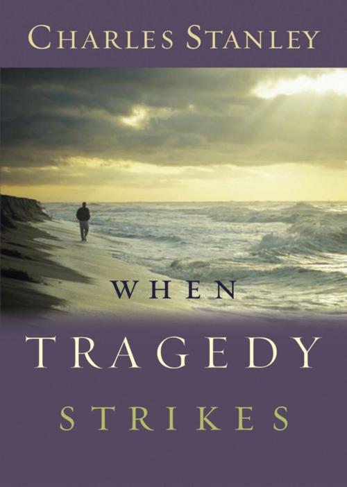 Cover of the book When Tragedy Strikes by Charles F. Stanley (personal), Thomas Nelson
