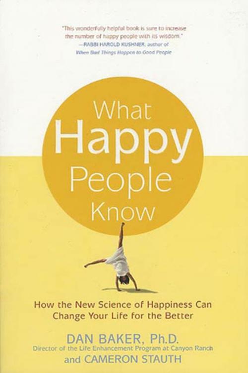 Cover of the book What Happy People Know by Dan Baker, Ph.D., Cameron Stauth, St. Martin's Press