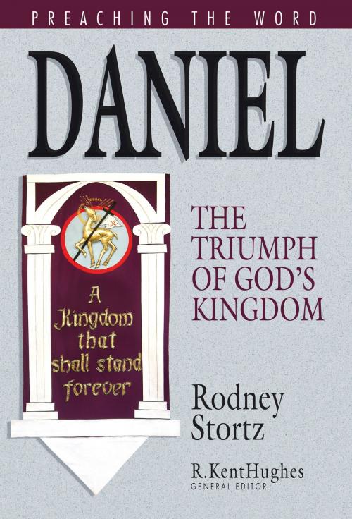 Cover of the book Daniel by Rodney D. Stortz, Crossway