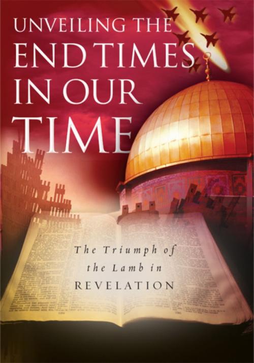 Cover of the book Unveiling the End Times in Our Time: The Triumph of the Lamb in Revelation by Adrian Rogers, B&H Publishing Group