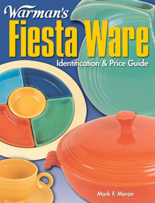 Cover of the book Warman's Fiesta Ware by Mark Moran, F+W Media
