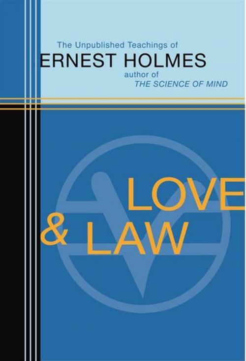 Cover of the book Love and Law by Ernest Holmes, Penguin Publishing Group