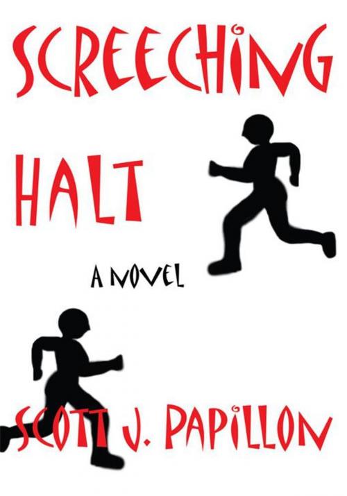 Cover of the book Screeching Halt by Scott J. Papillon, iUniverse