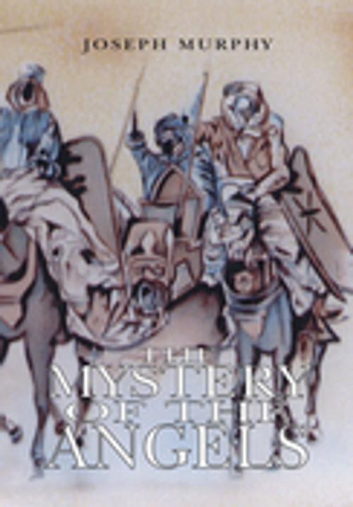 Cover of the book The Mystery of the Angels by Joseph Murphy, Xlibris US