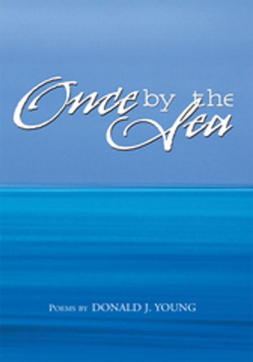 Cover of the book Once by the Sea by Donald J. Young, Xlibris US