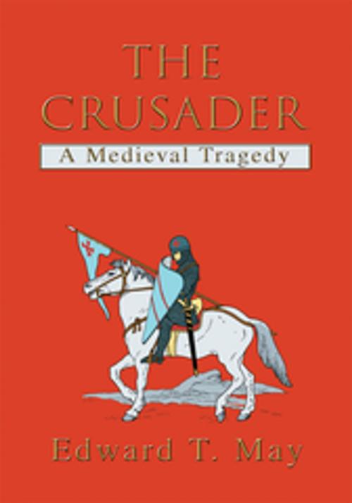 Cover of the book The Crusader by Edward T. May, iUniverse