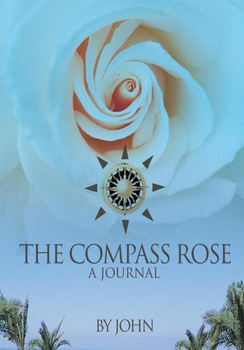 Cover of the book The Compass Rose by John, iUniverse