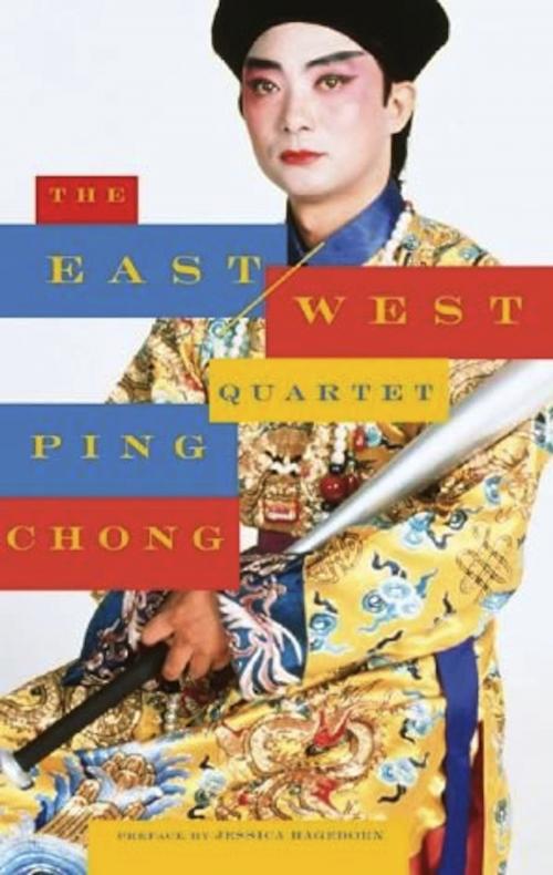 Cover of the book The East/West Quartet by Ping Chong, Jessica Hagedorn, Theatre Communications Group