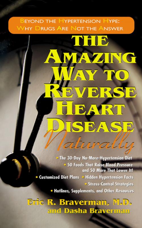 Cover of the book The Amazing Way to Reverse Heart Disease Naturally by Eric R. Braverman, M.D., Turner Publishing Company