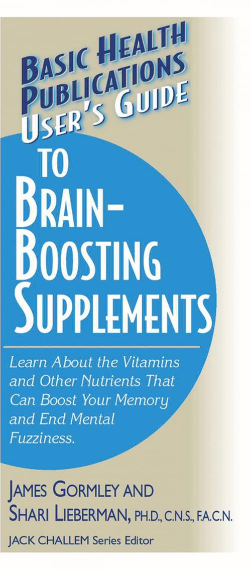 Cover of the book User's Guide to Brain-Boosting Supplements by James Gormley, Dr. Shari Lieberman, Ph.D., C.N.S., F.A.C.N., Turner Publishing Company