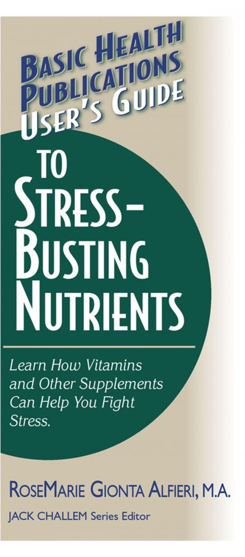 Cover of the book User's Guide to Stress-Busting Nutrients by Rosemarie Gionta Alfieri, M.A., Turner Publishing Company