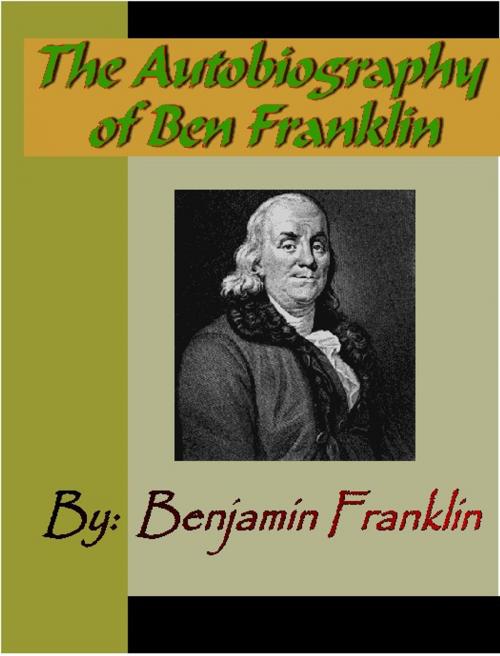 Cover of the book The Autobiography of Ben Franklin by Ben Franklin, NuVision Publications, LLC