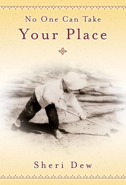 Cover of the book No One Can Take Your Place by Dew, Sheri, Deseret Book Company