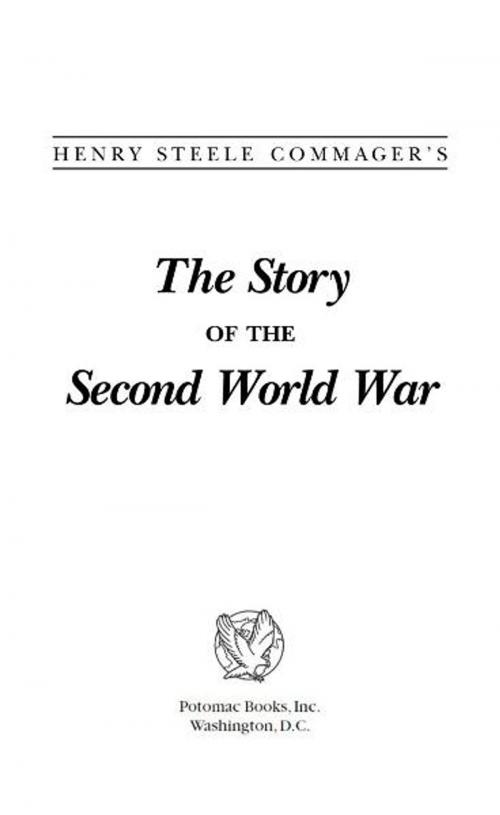 Cover of the book The Story of the Second World War by Henry Steele Commager, Potomac Books Inc.