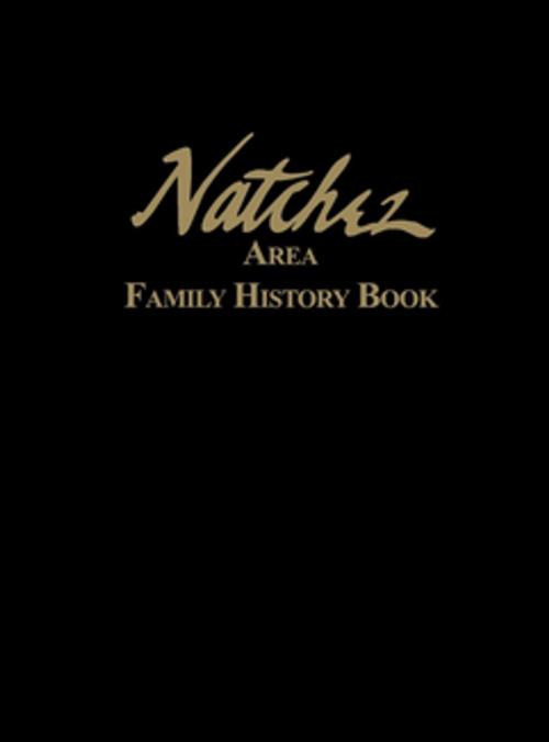 Cover of the book Natchez Area Family History Book by Turner Publishing, Turner Publishing Company