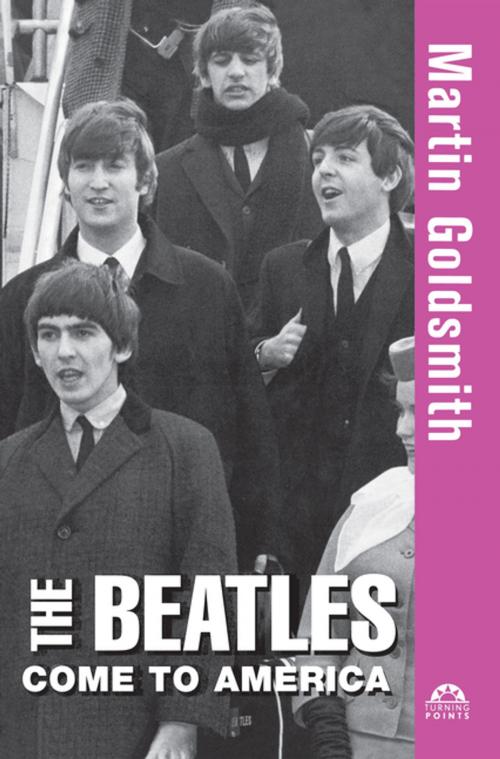 Cover of the book The Beatles Come to America by Martin Goldsmith, Turner Publishing Company
