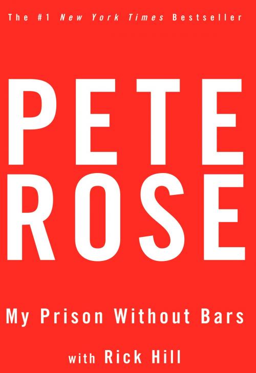 Cover of the book My Prison Without Bars by Pete Rose, Rick Hill, Potter/Ten Speed/Harmony/Rodale