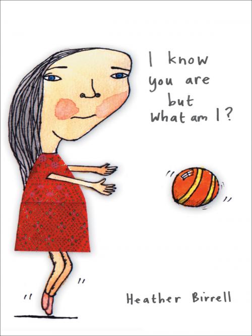 Cover of the book I know you are but what am I? by Heather Birrell, Coach House Books