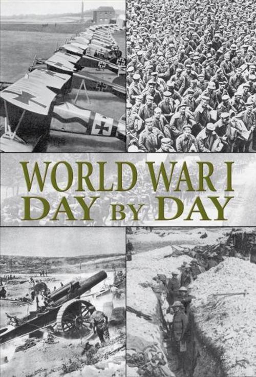 Cover of the book World War I Day by Day by Alex Hook, TAJ Books International