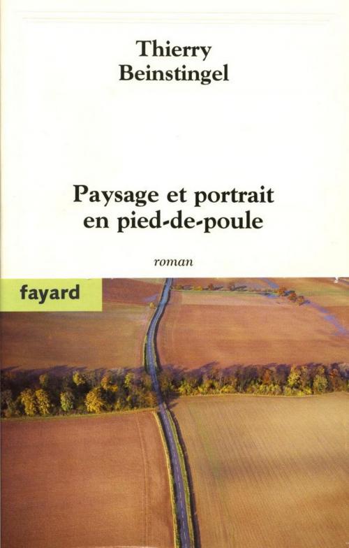 Cover of the book Paysage et portrait en pied-de-poule by Thierry Beinstingel, Fayard